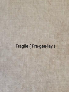 Fragile ( Fra-Gee-Lay )