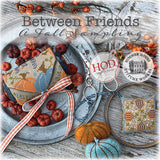 Between Friends a Fall Sampling Book